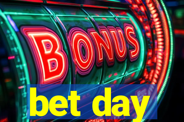 bet day